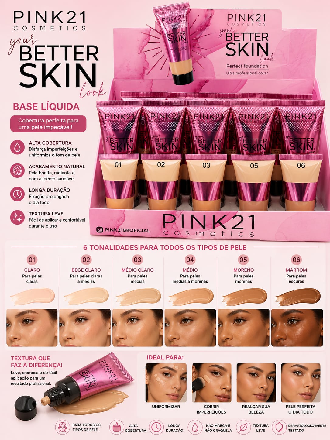 Base Líquida Better Skin Look Pink 21 Alta Cobertura | Longa Duração e Acabamento Natural | Pele Perfeita o Dia Todo
