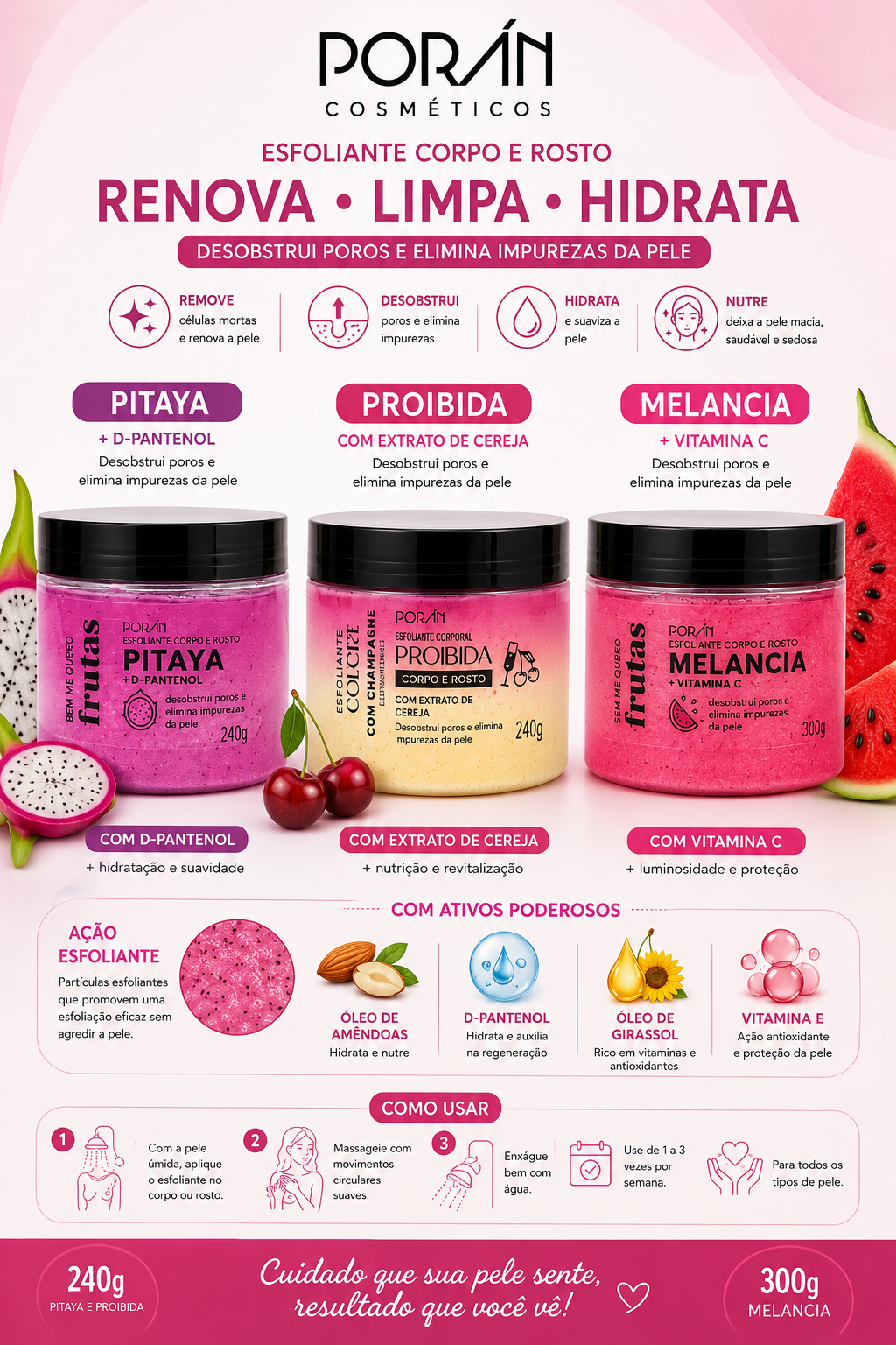 Esfoliante Corpo e Rosto Porán Cosméticos | Pitaya, Proibida e Melancia | Renovação, Hidratação, Limpeza Profunda e Pele Radiante